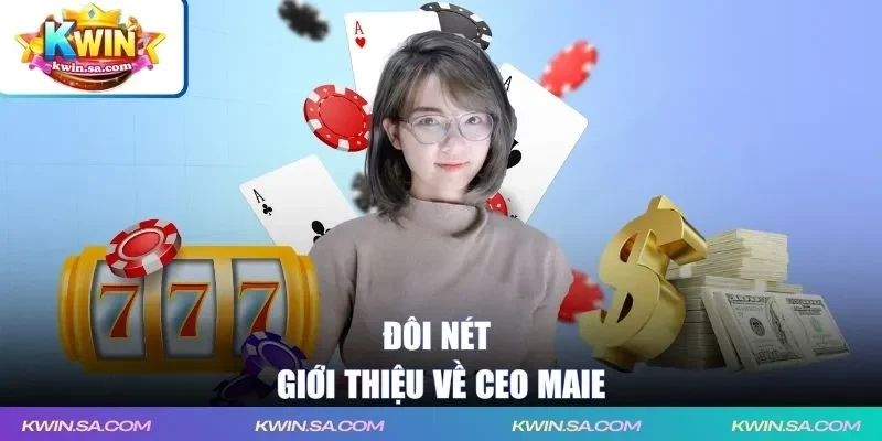 Đôi nét giới thiệu về CEO Maie